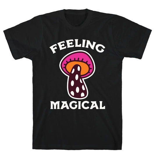 Feeling Magical (Mushroom) T-Shirt