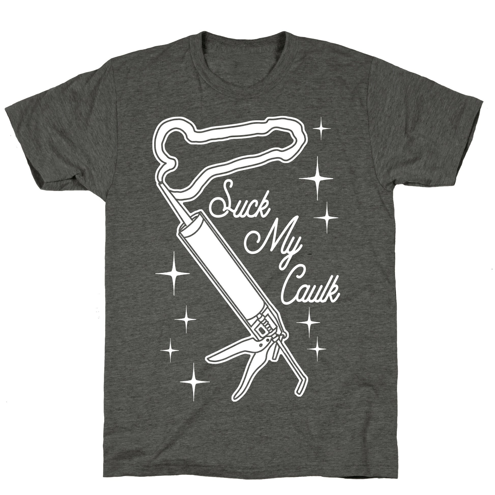 Suck My Caulk Unisex Triblend Tee