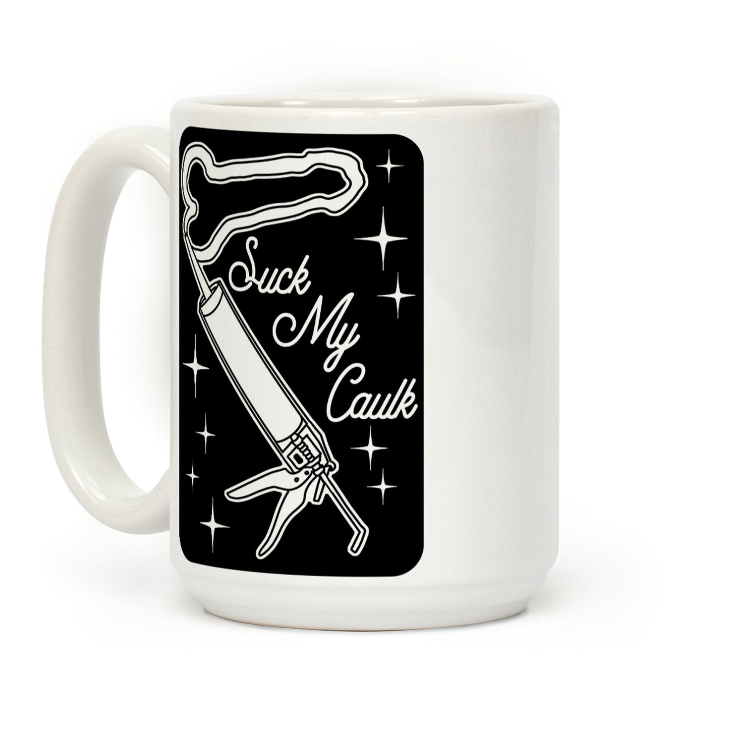 Suck My Caulk Coffee Mug
