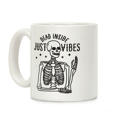 Dead Inside Just Vibes Skeleton Coffee Mug
