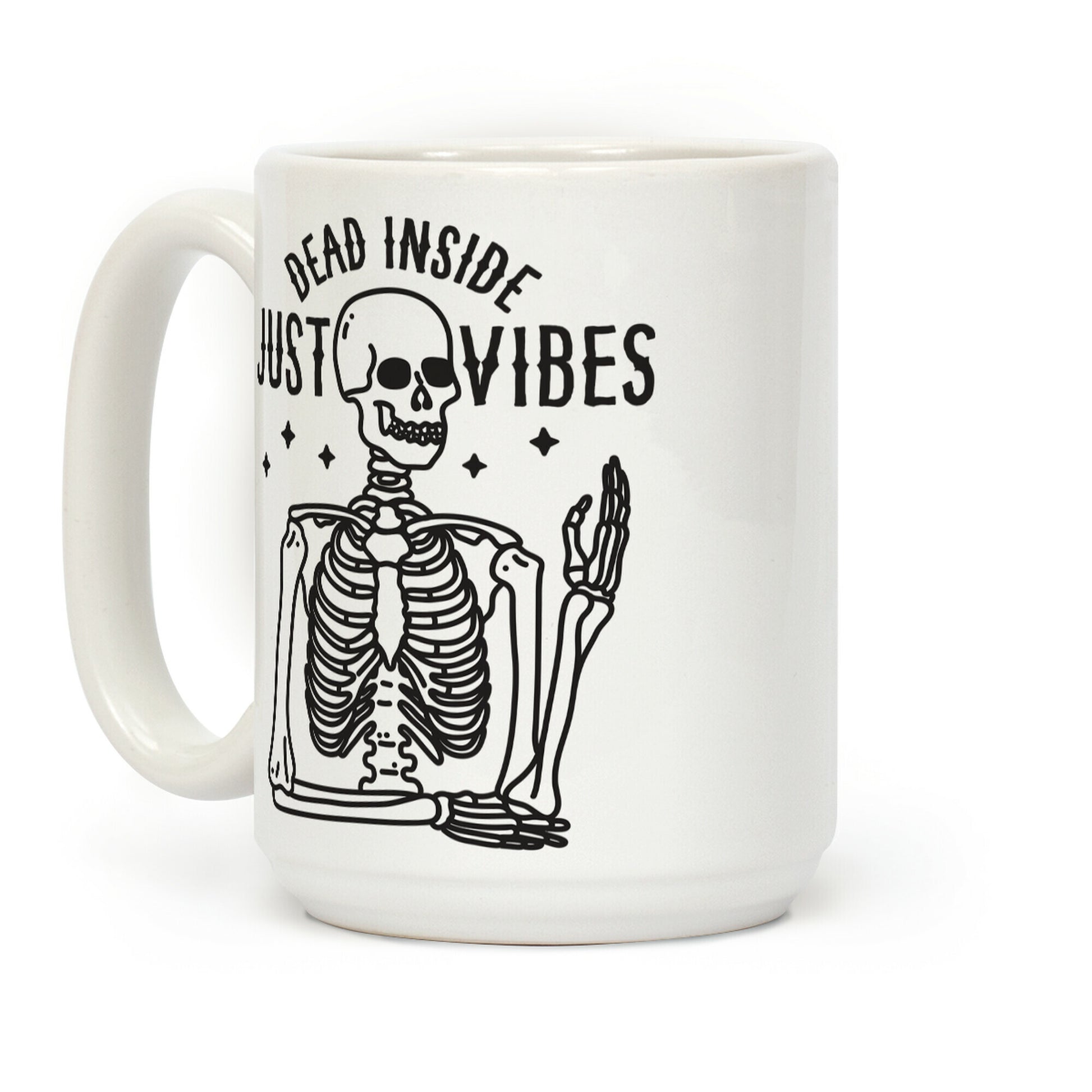 Dead Inside Just Vibes Skeleton Coffee Mug
