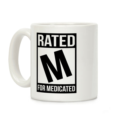 Rated M For Medicated Coffee Mug