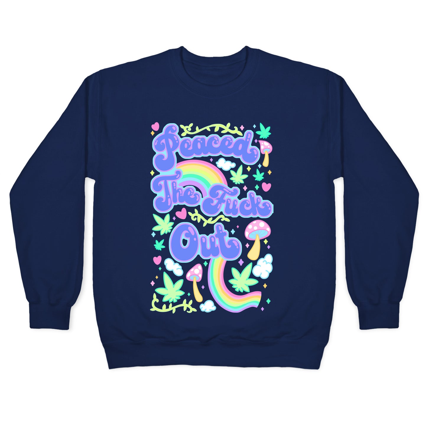 Peaced The Fuck Out Crewneck Sweatshirt
