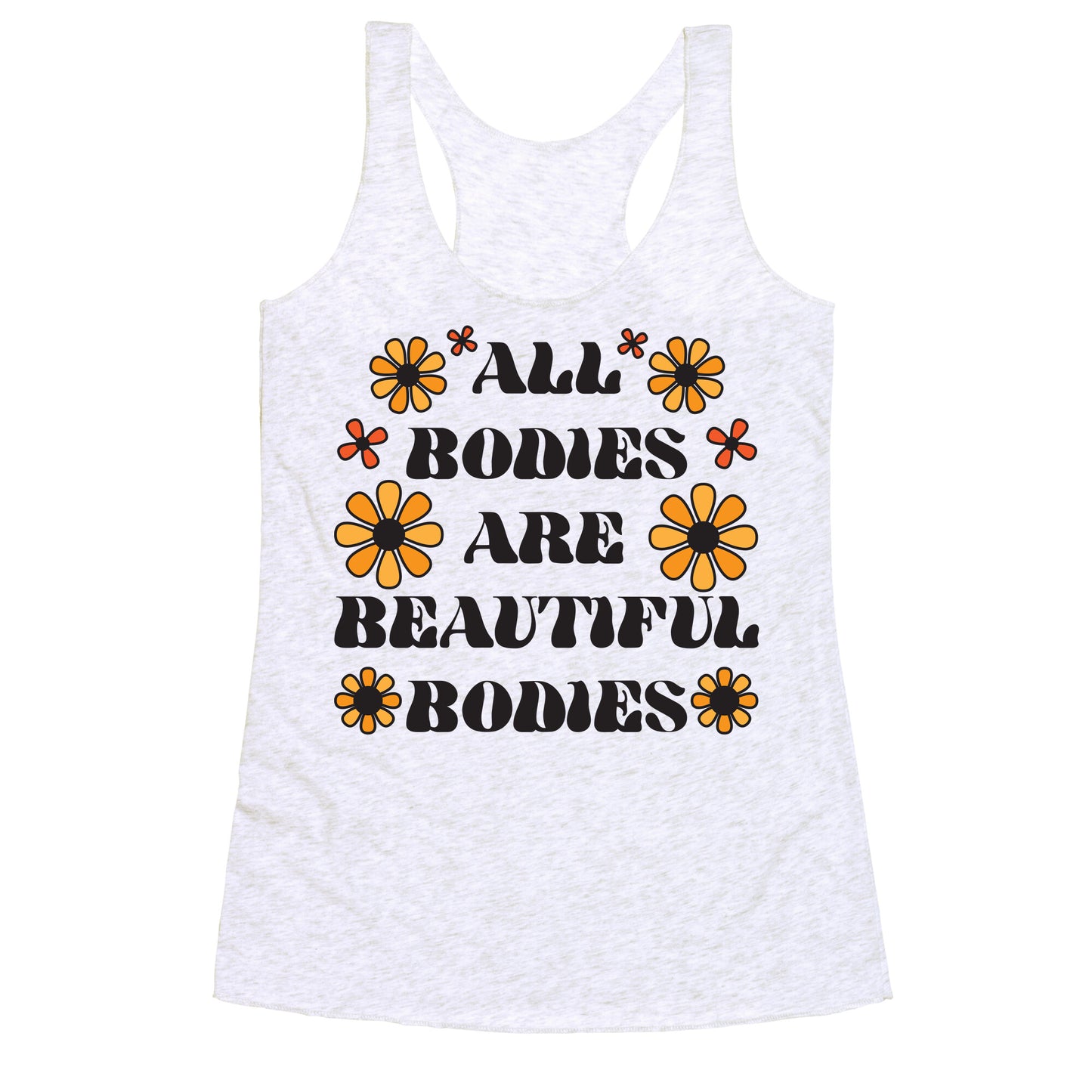 All Bodies Are Beautiful Bodies Racerback Tank