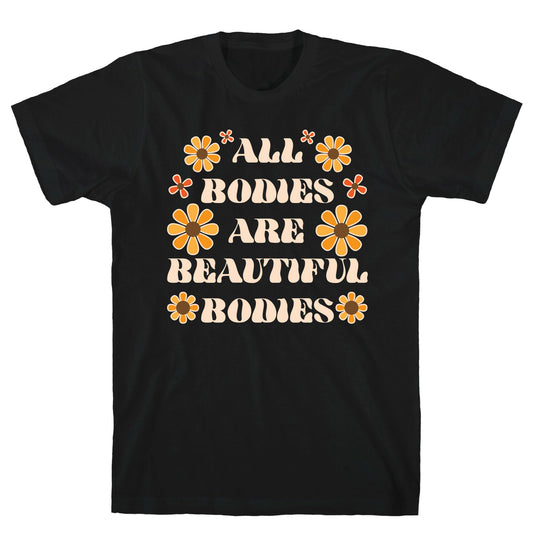 All Bodies Are Beautiful Bodies T-Shirt
