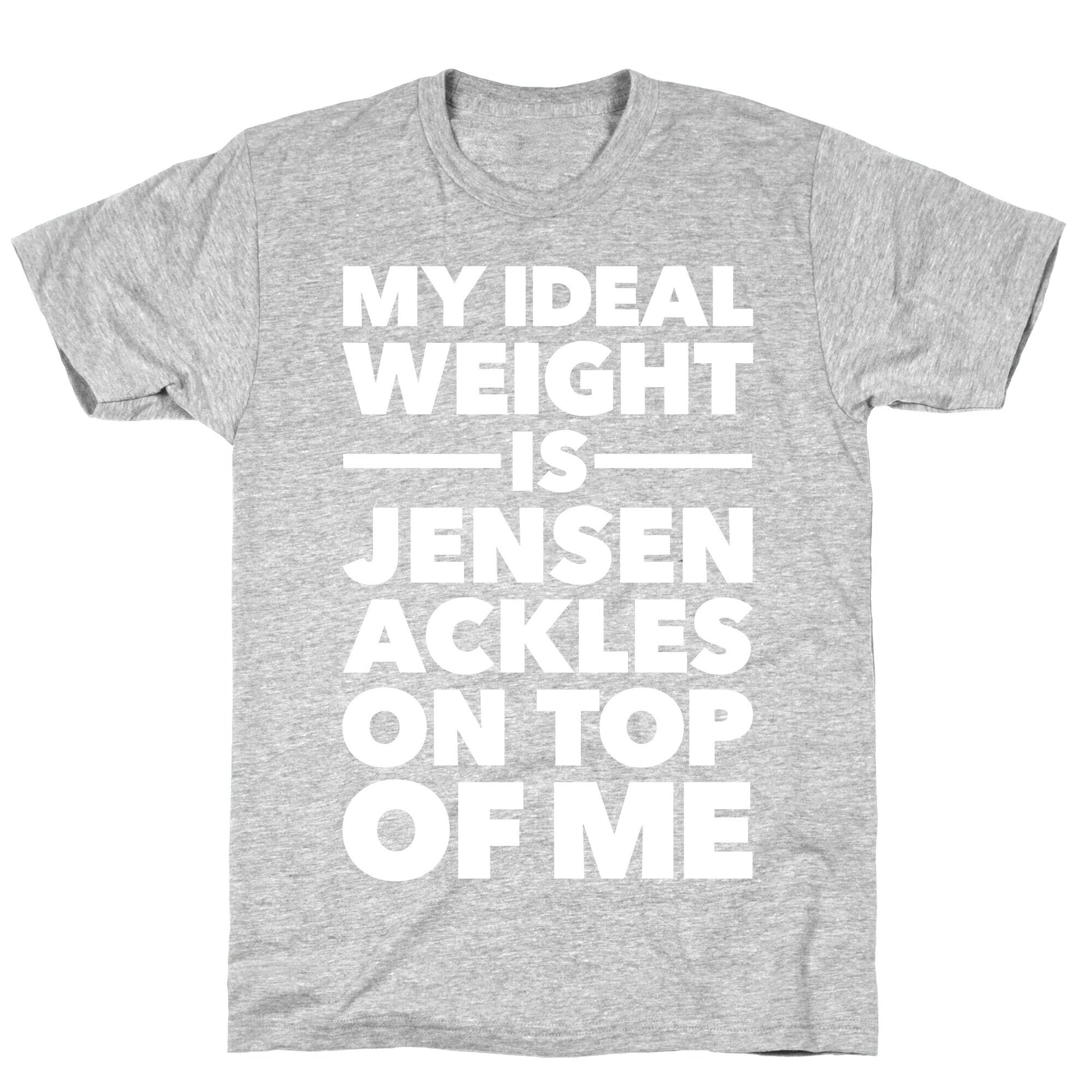 Ideal Weight (Jensen Ackles) T-Shirt