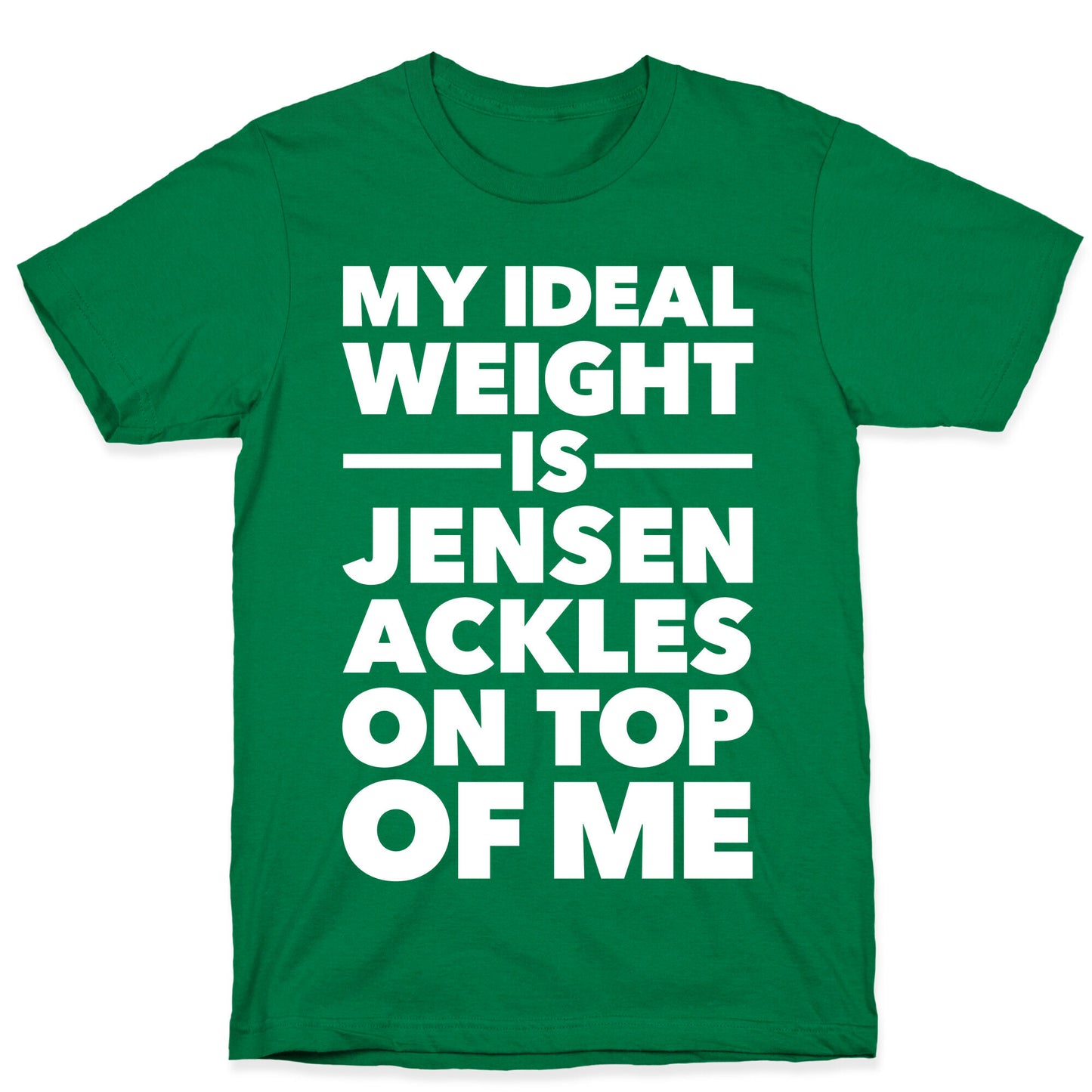 Ideal Weight (Jensen Ackles) T-Shirt