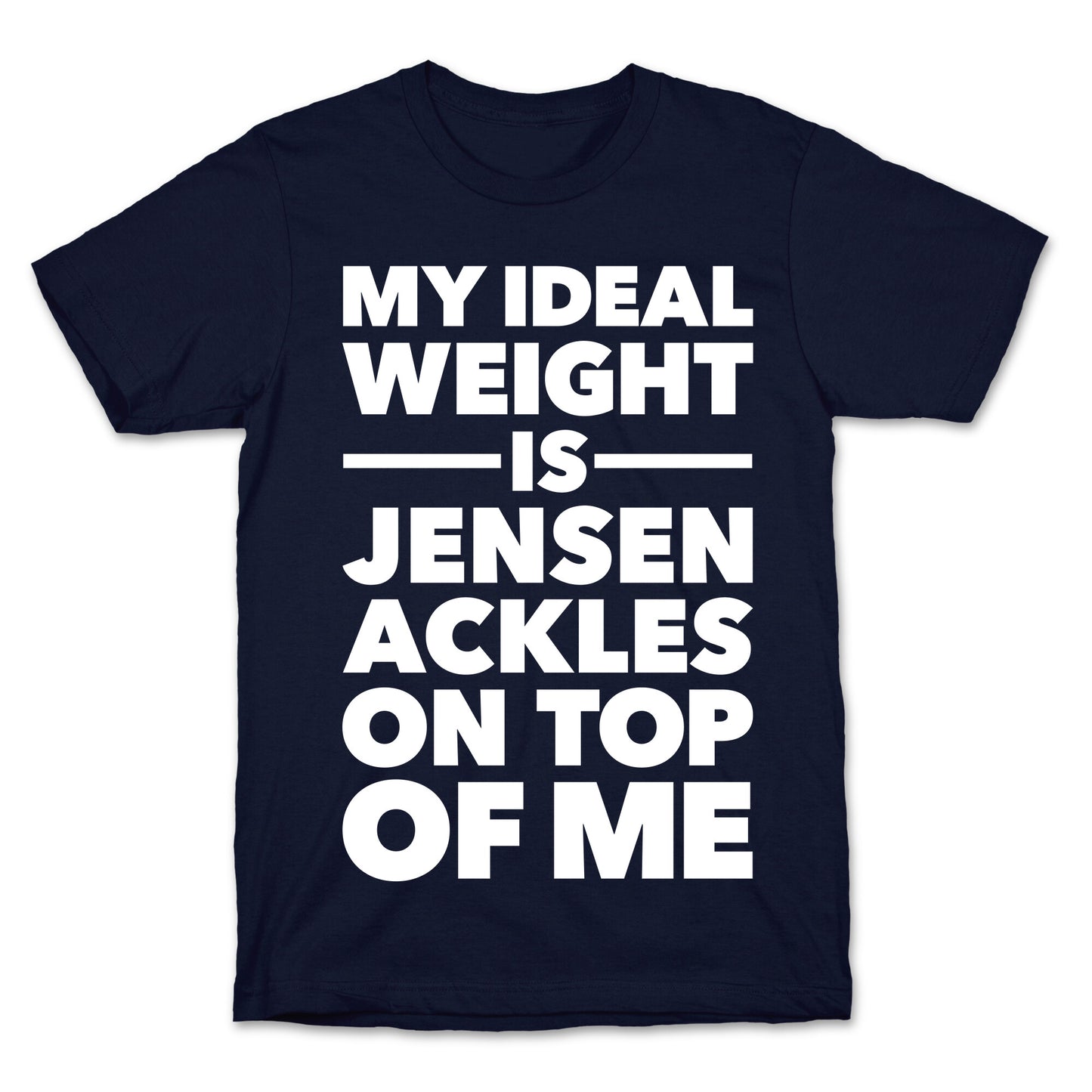 Ideal Weight (Jensen Ackles) T-Shirt