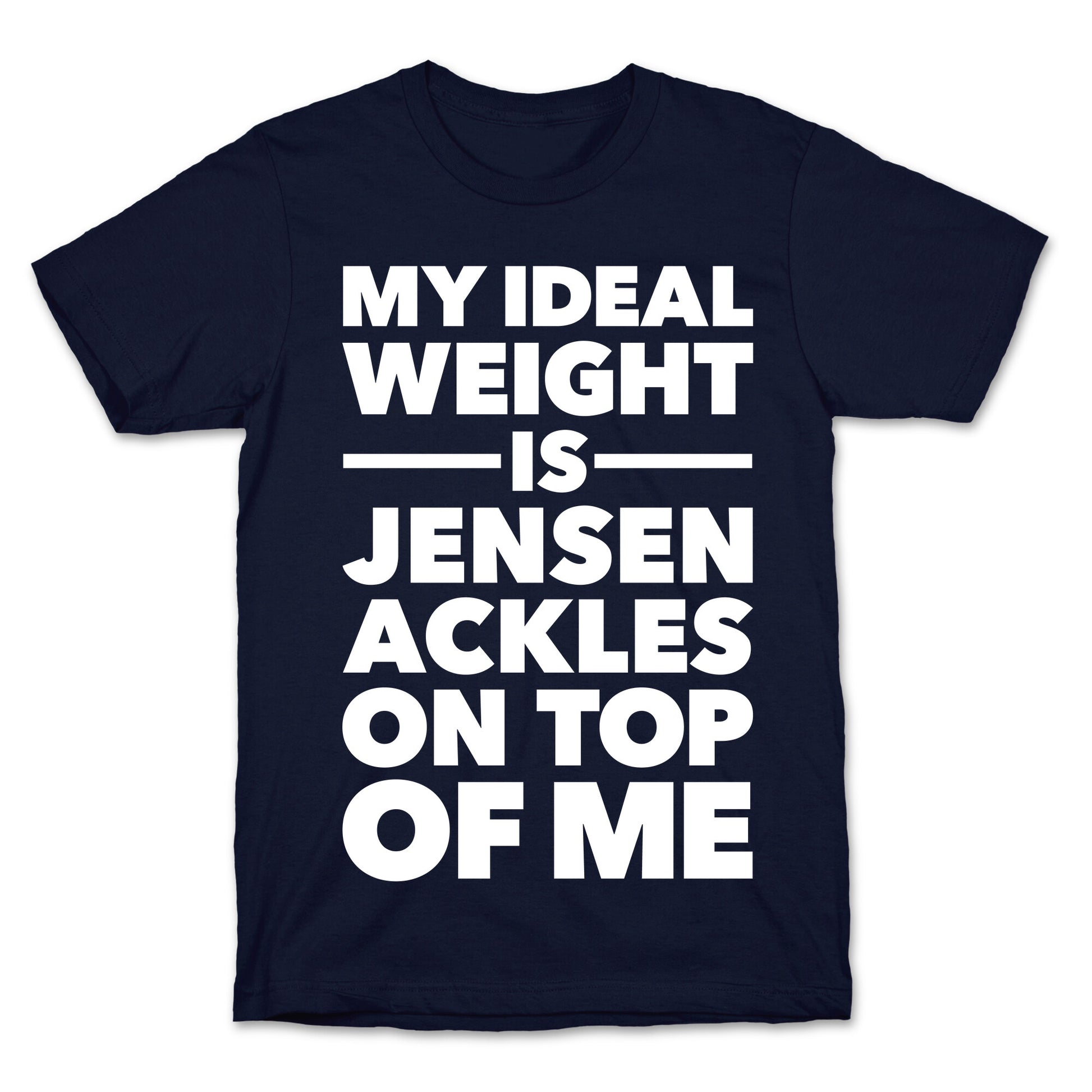 Ideal Weight (Jensen Ackles) T-Shirt