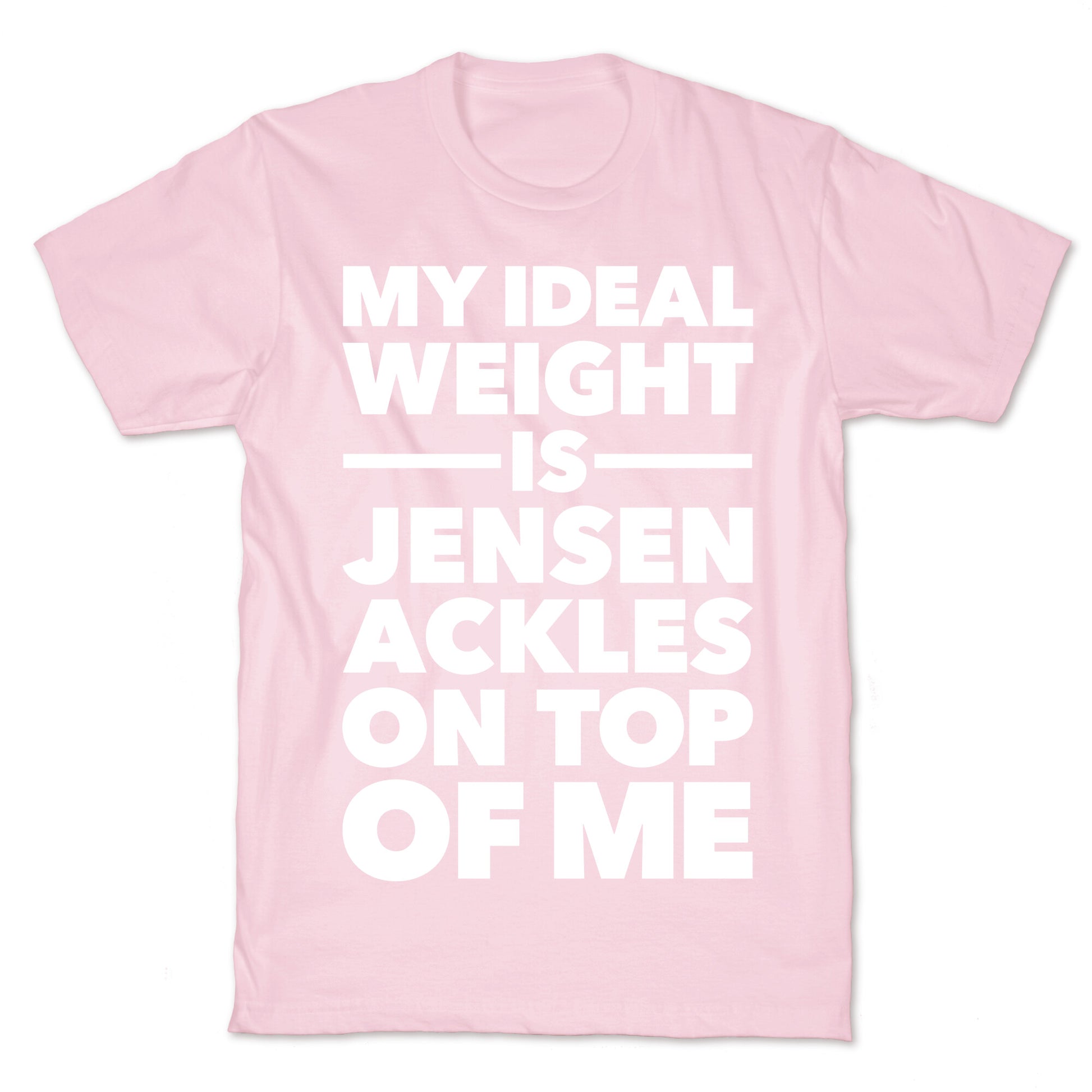 Ideal Weight (Jensen Ackles) T-Shirt