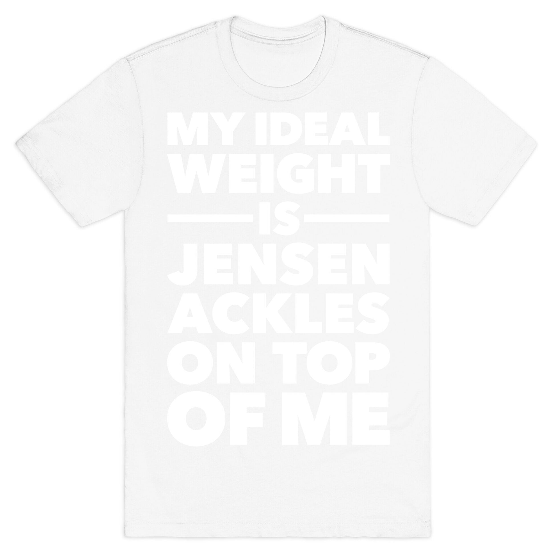 Ideal Weight (Jensen Ackles) T-Shirt