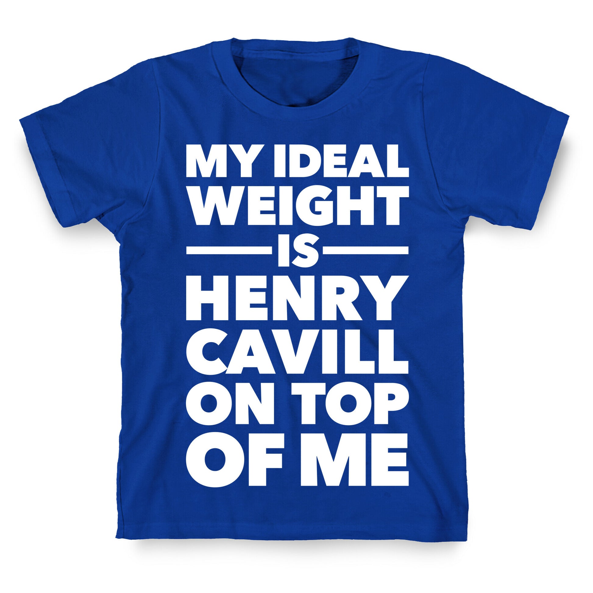 Ideal Weight (Henry Cavill) T-Shirt