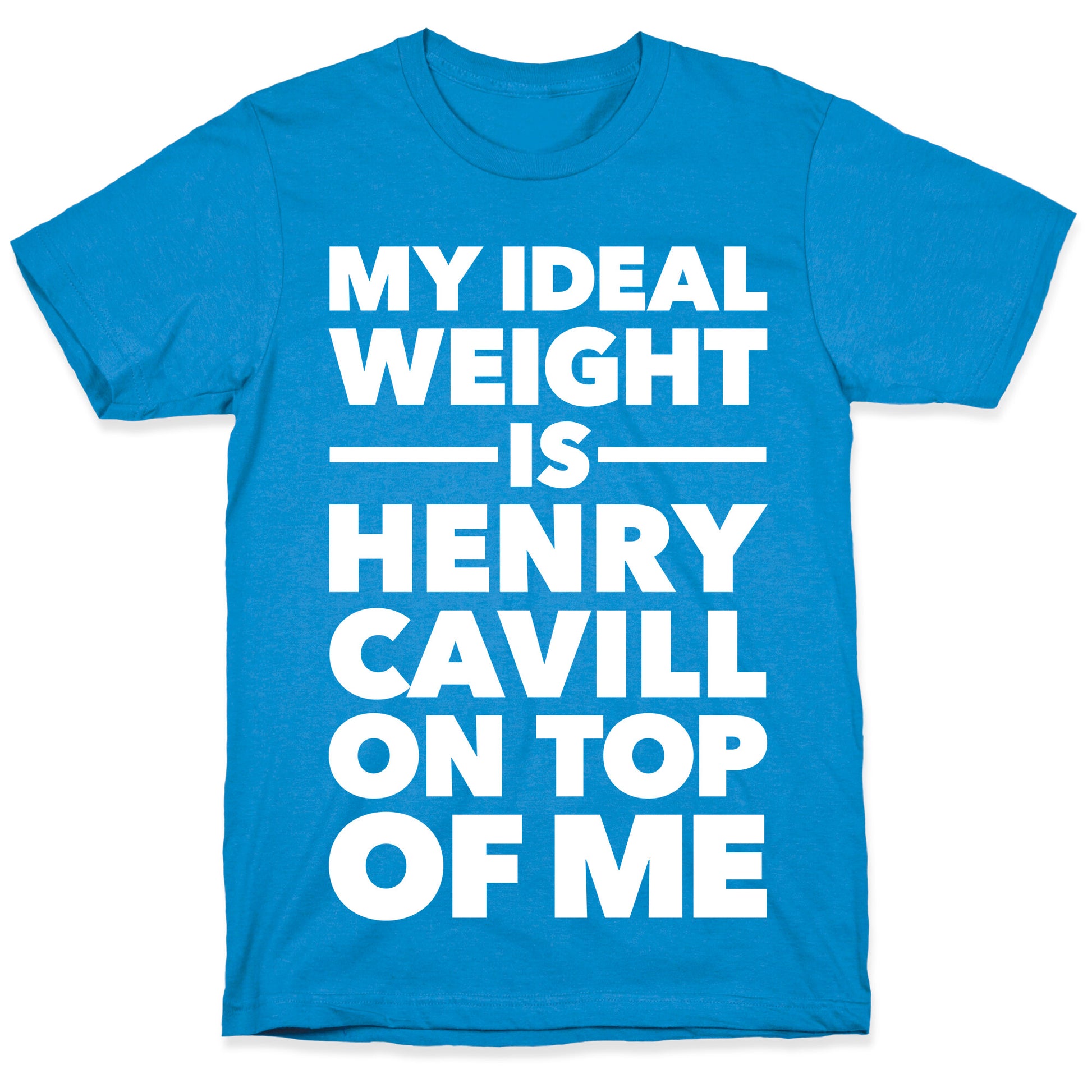 Ideal Weight (Henry Cavill) T-Shirt