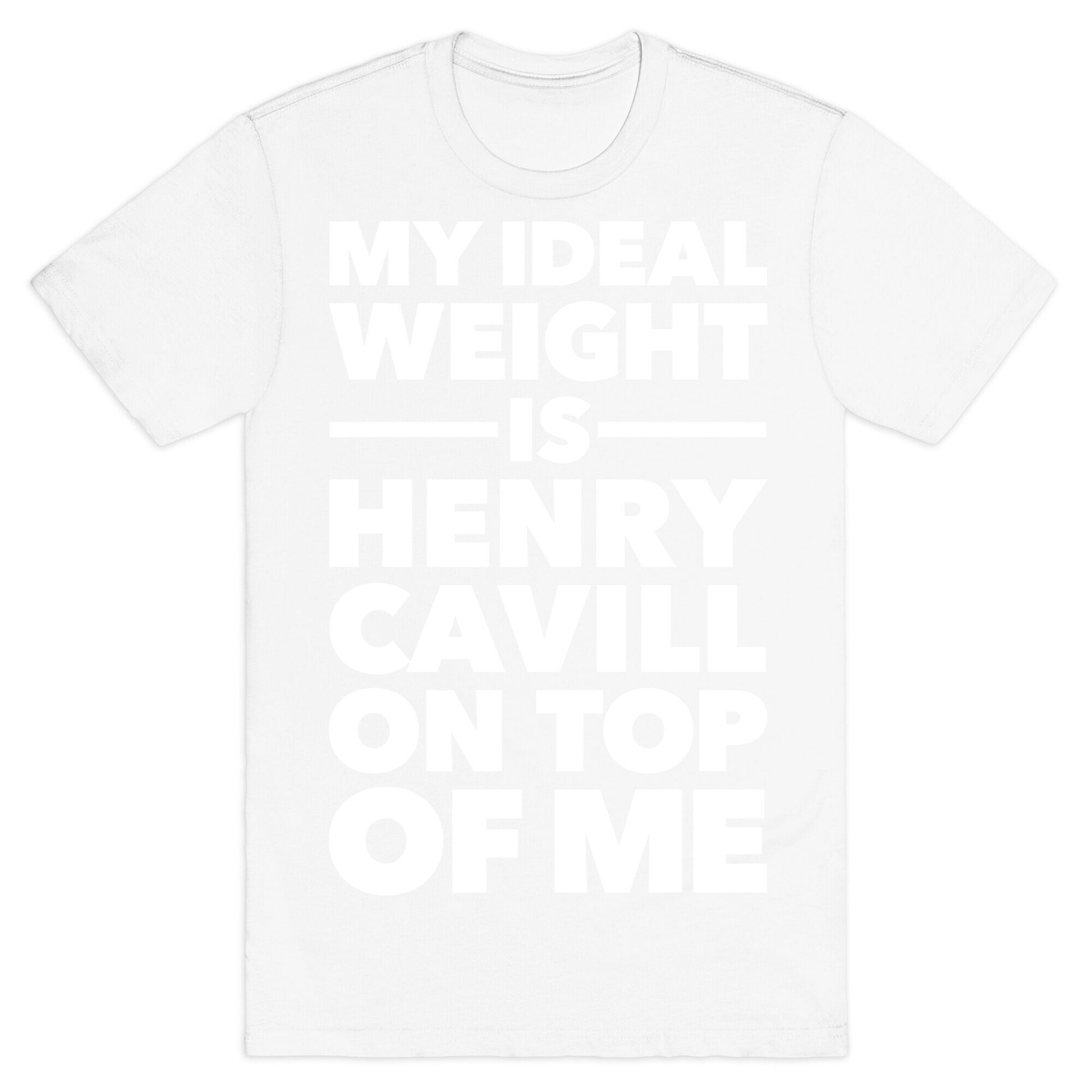 Ideal Weight (Henry Cavill) T-Shirt