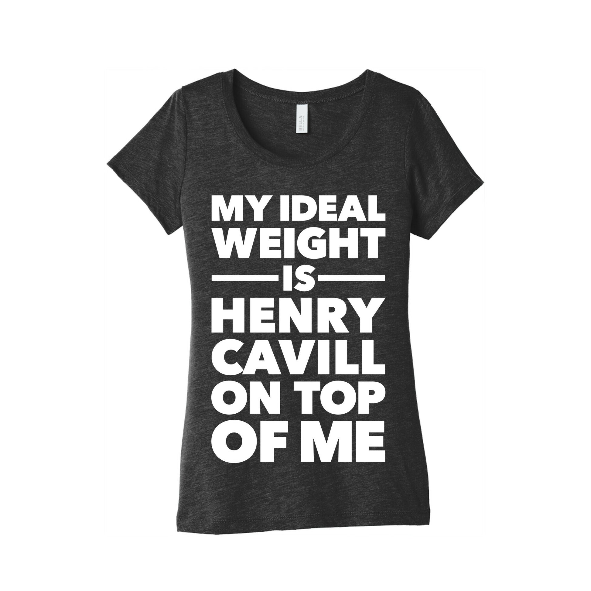 Ideal Weight (Henry Cavill) Women's Triblend Tee