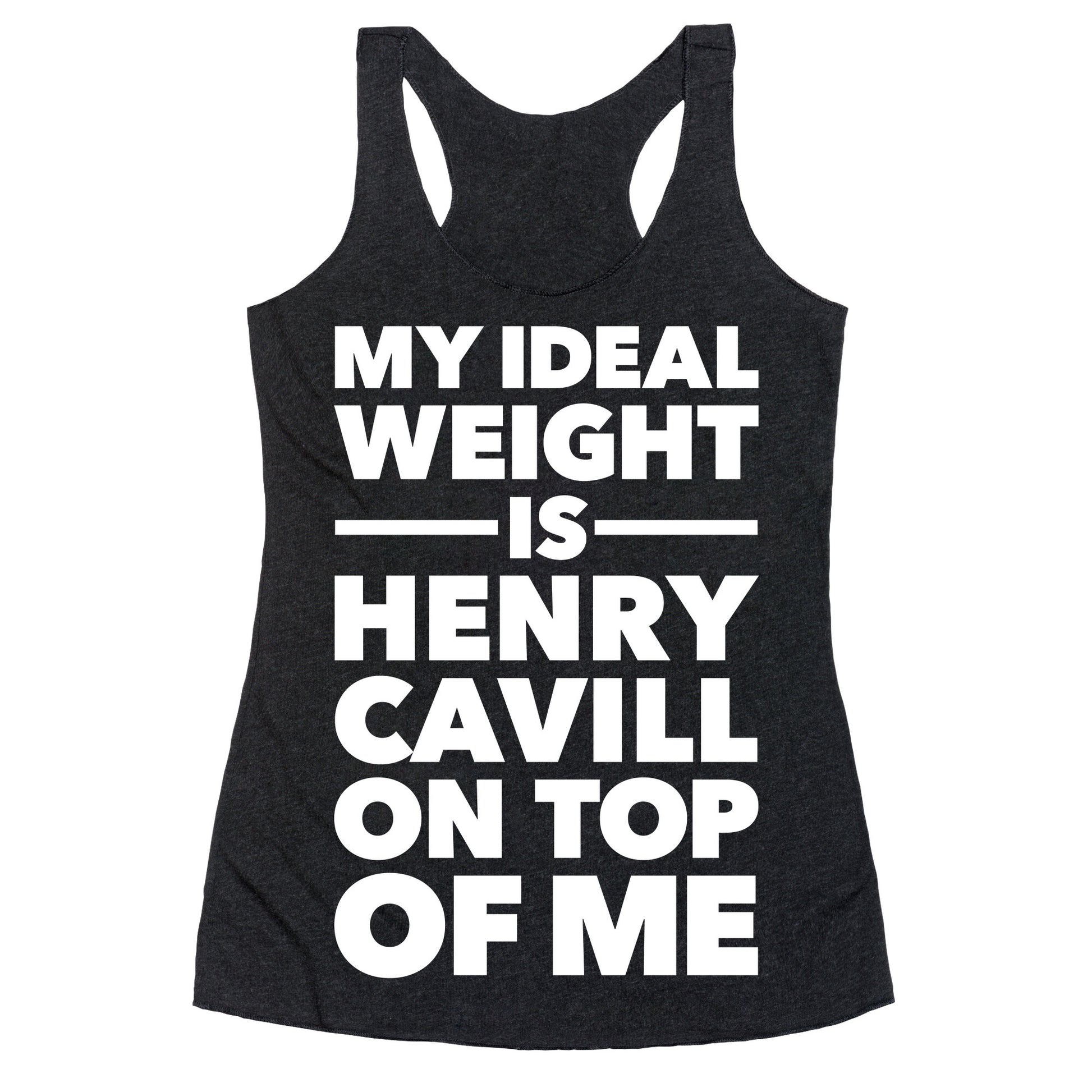 Ideal Weight (Henry Cavill) Racerback Tank