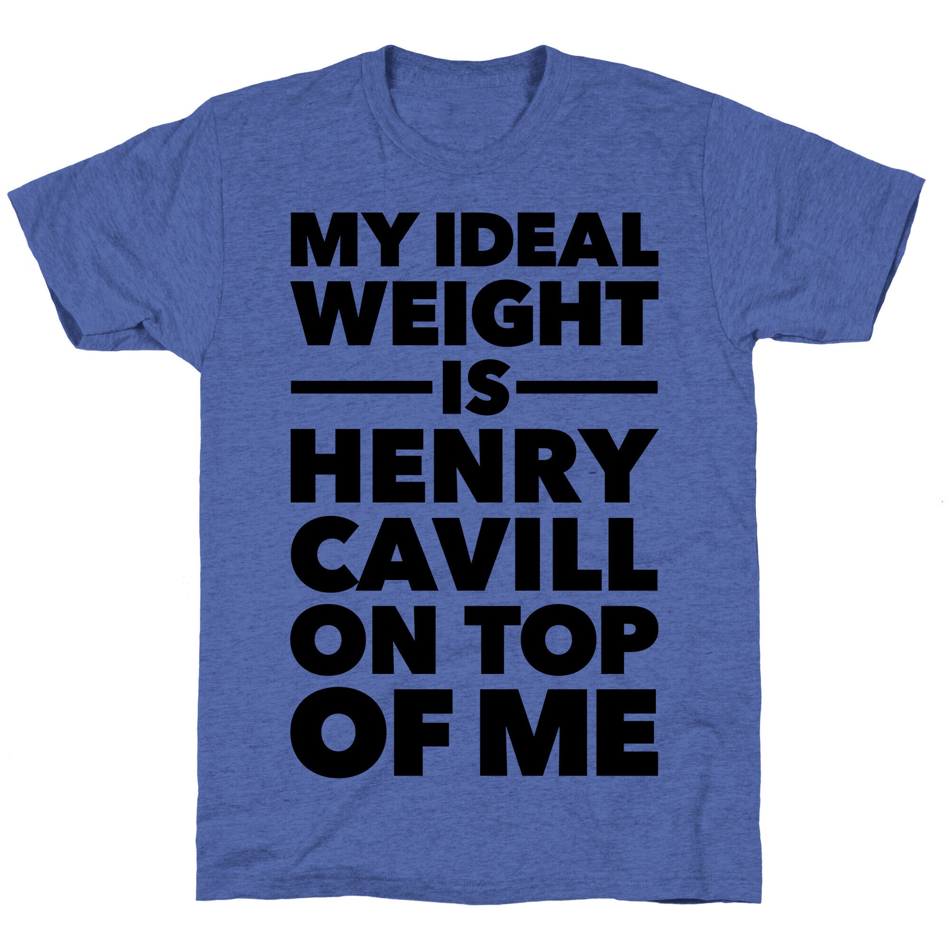 Ideal Weight (Henry Cavill) Unisex Triblend Tee