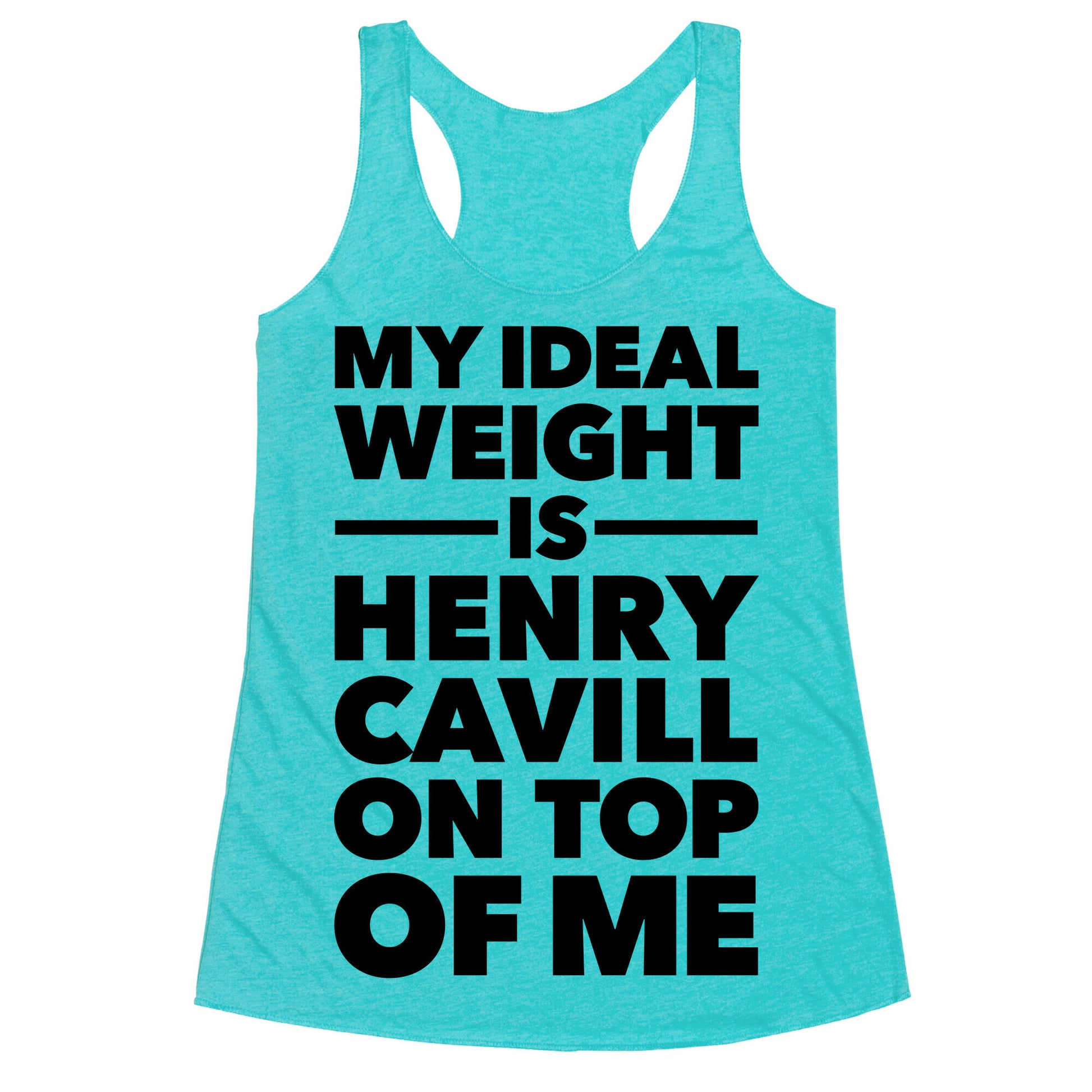 Ideal Weight (Henry Cavill) Racerback Tank