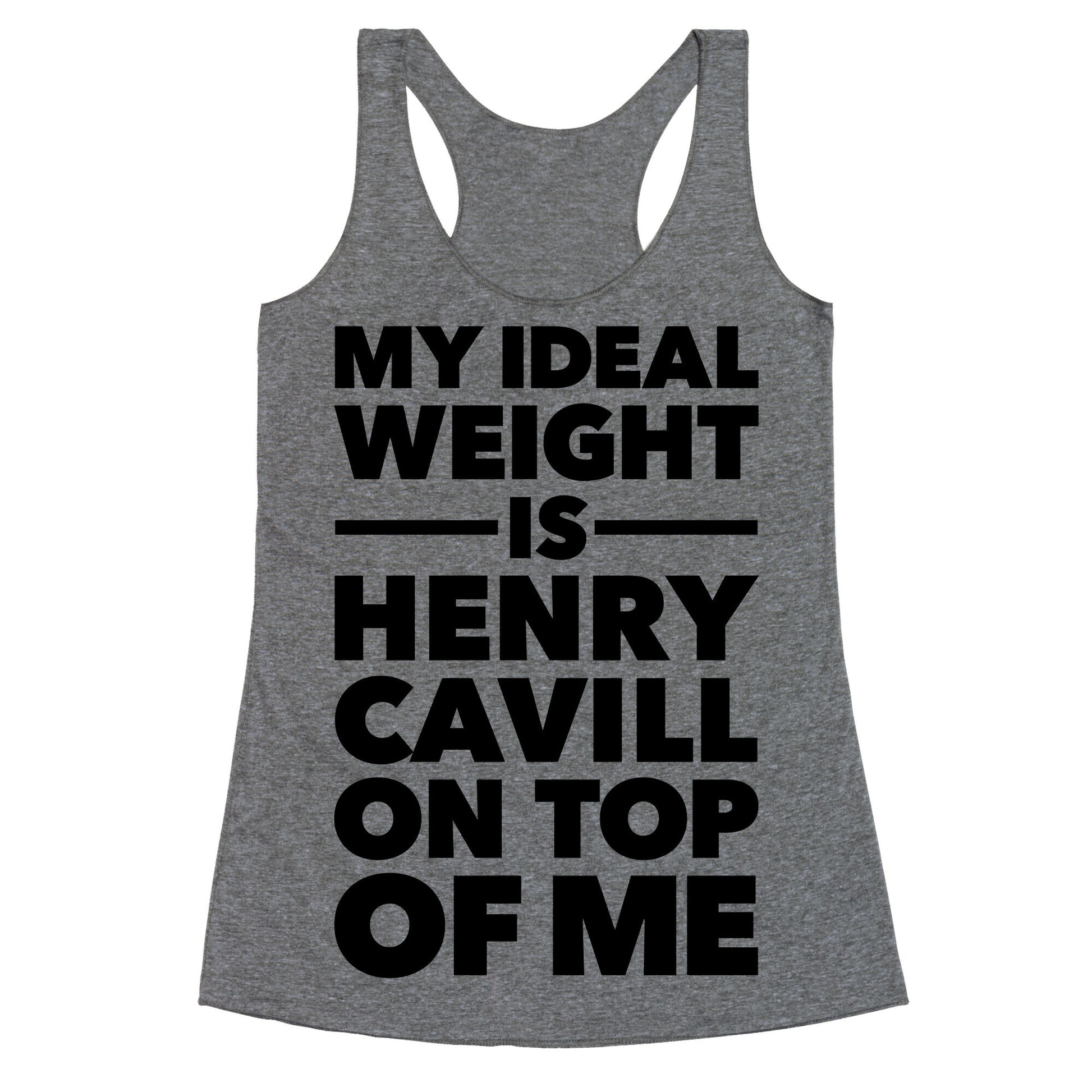 Ideal Weight (Henry Cavill) Racerback Tank