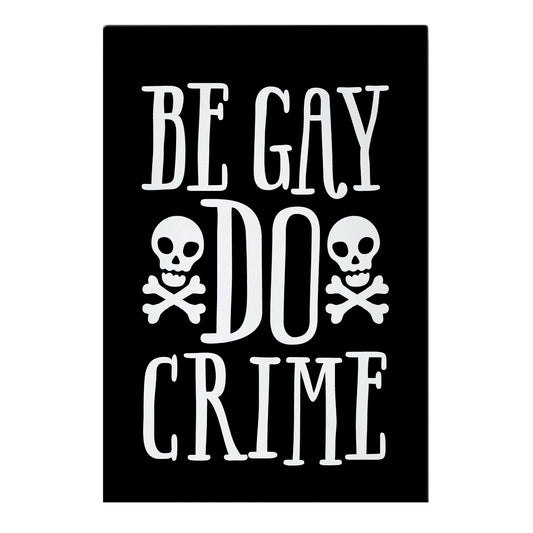 Be Gay Do Crime Garden Flag