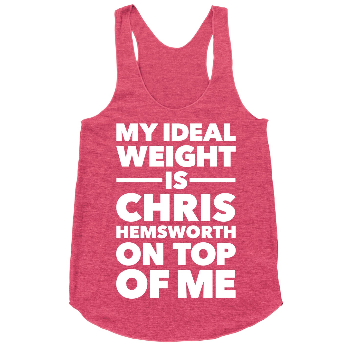 Ideal Weight (Chris Hemsworth) Racerback Tank