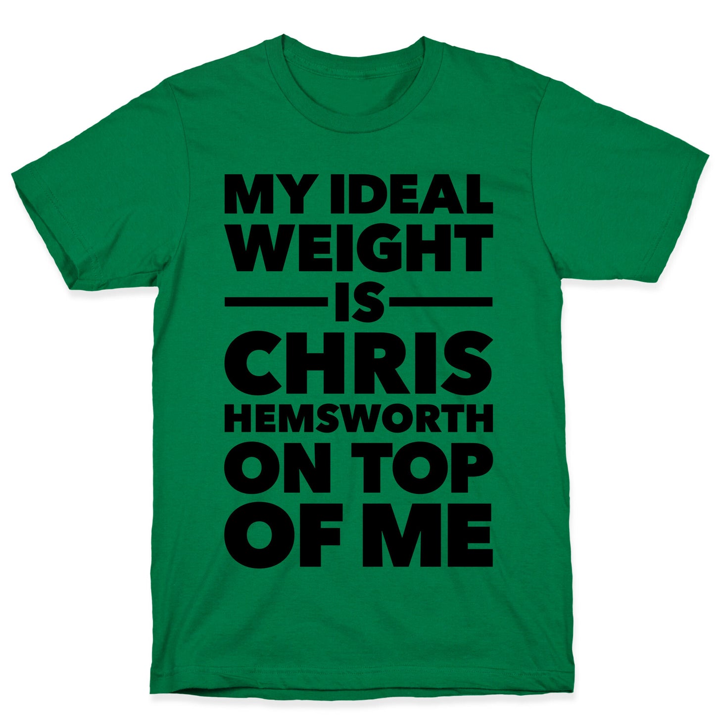 Ideal Weight (Chris Hemsworth) T-Shirt