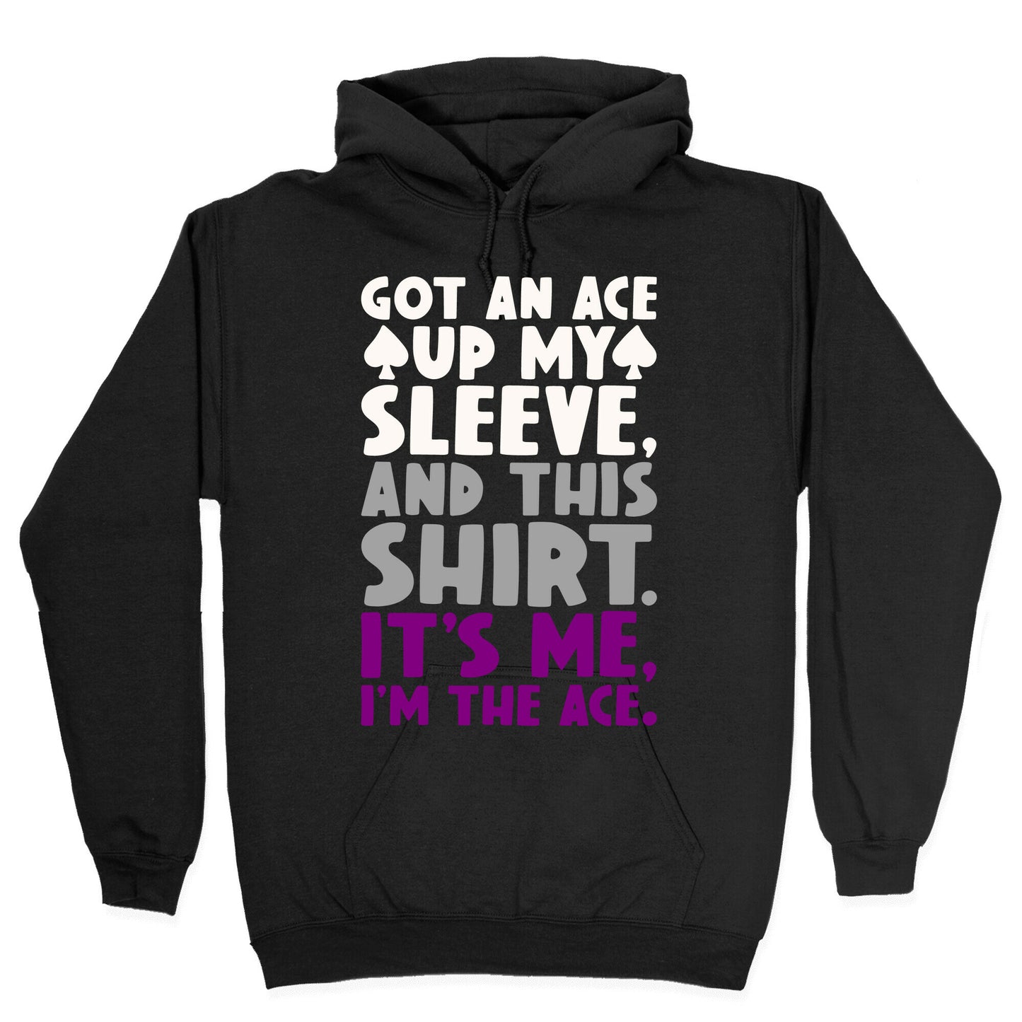 Got An Ace Up My Sleeve Hoodie