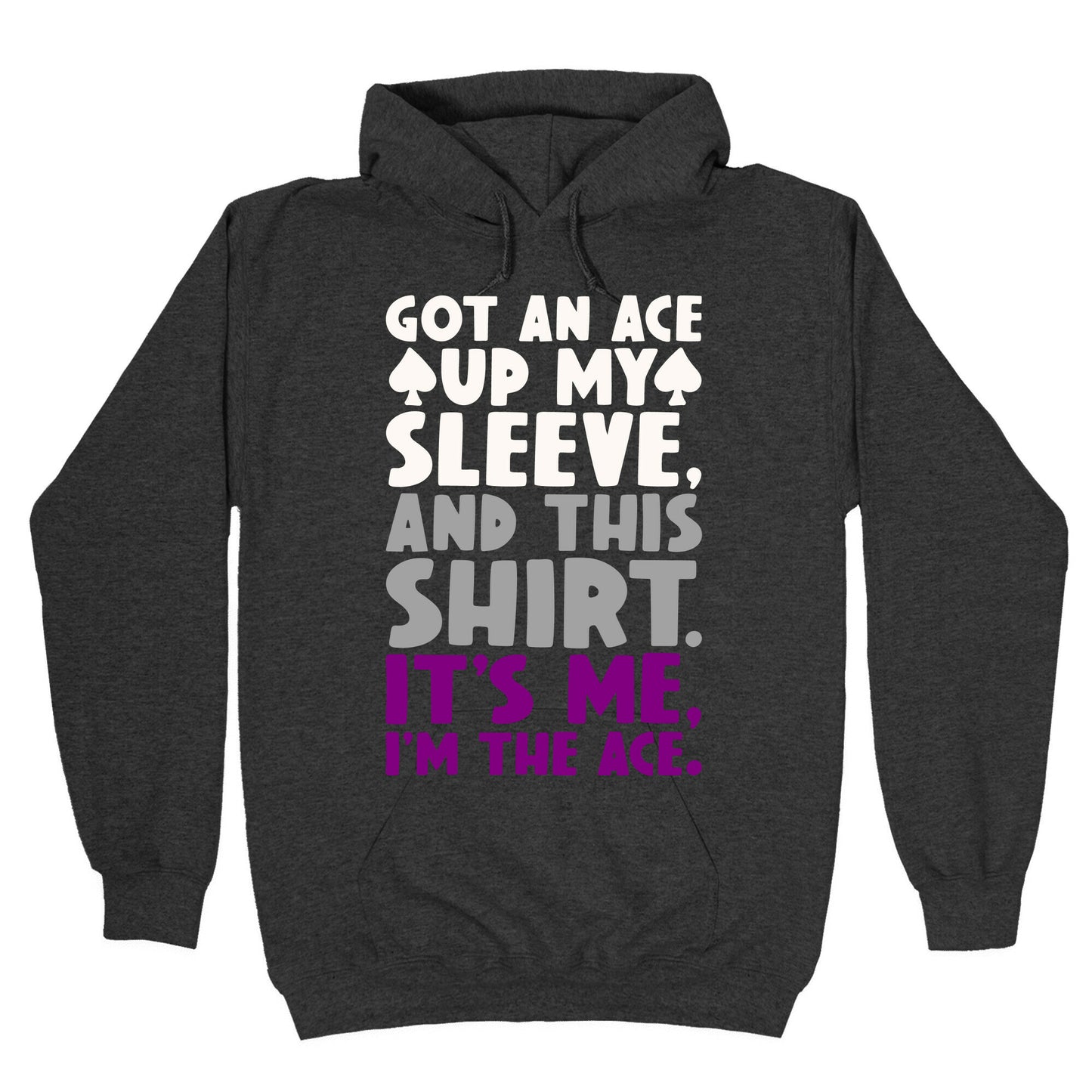 Got An Ace Up My Sleeve Hoodie