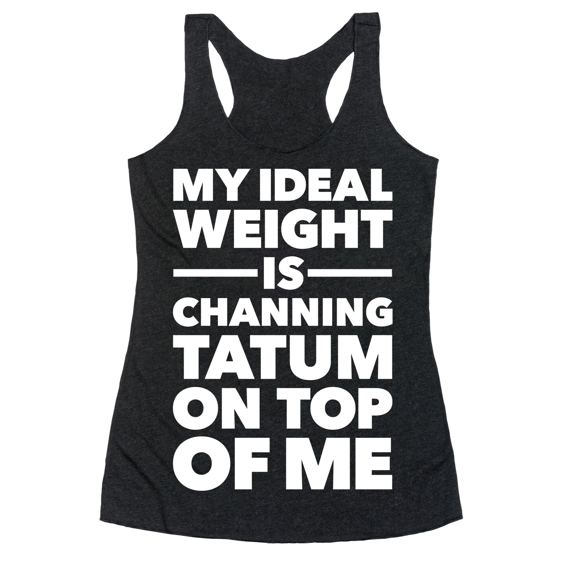 Ideal Weight (Channing Tatum) Racerback Tank