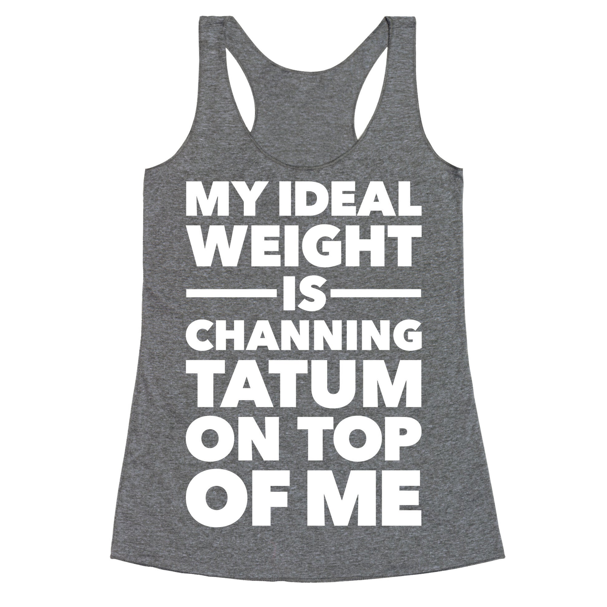 Ideal Weight (Channing Tatum) Racerback Tank