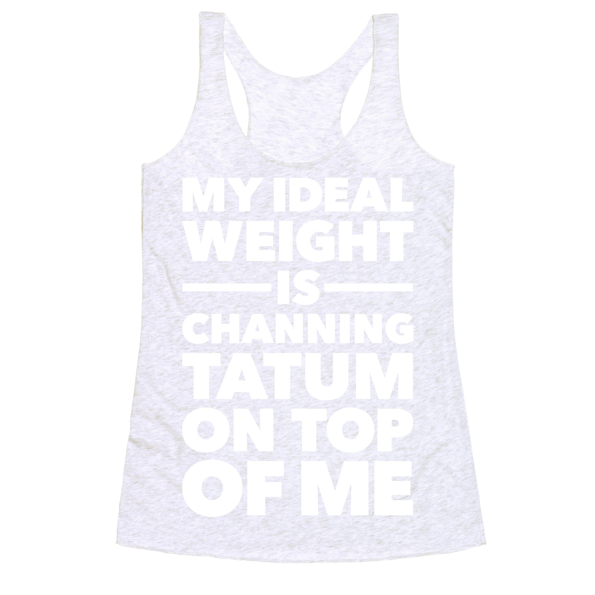 Ideal Weight (Channing Tatum) Racerback Tank