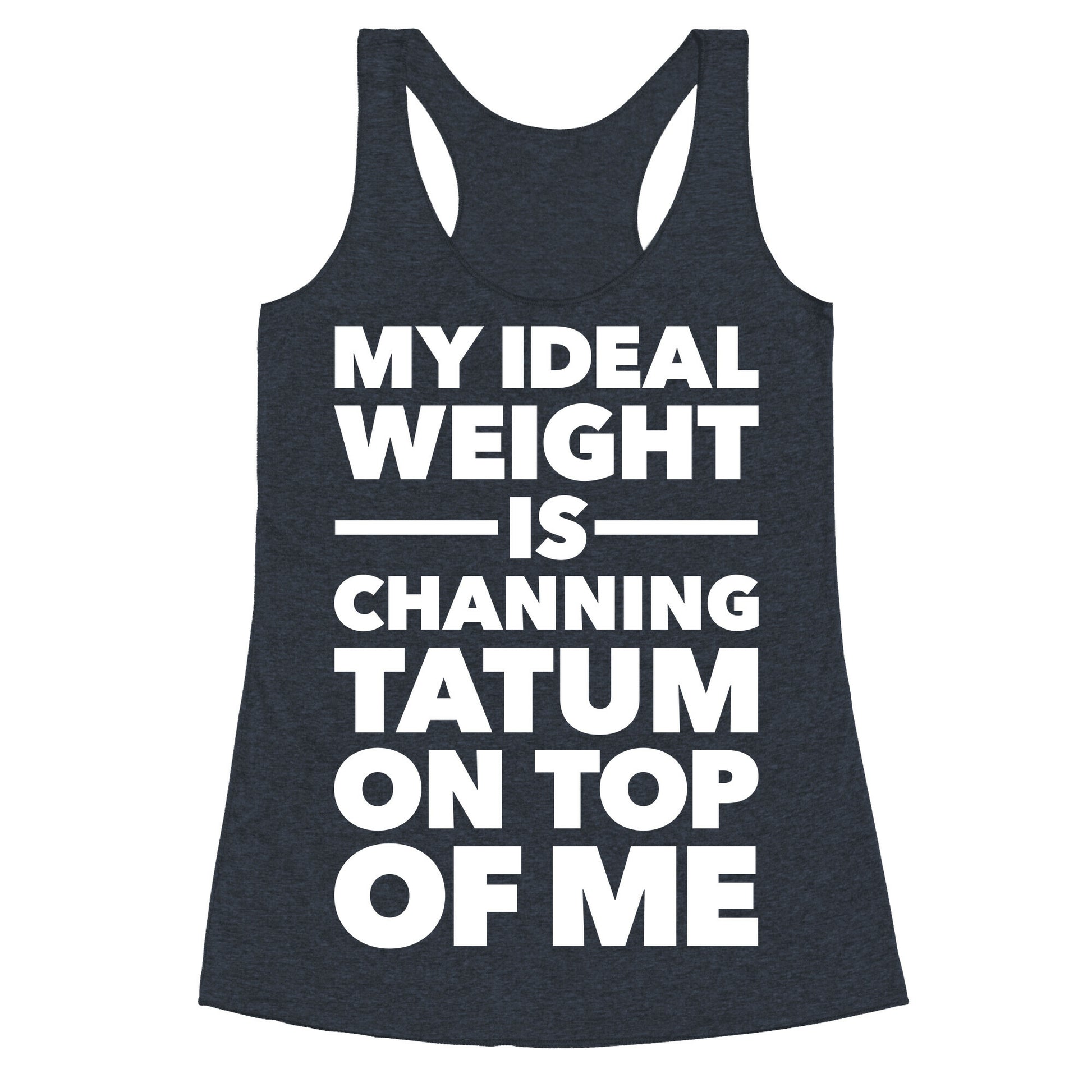 Ideal Weight (Channing Tatum) Racerback Tank