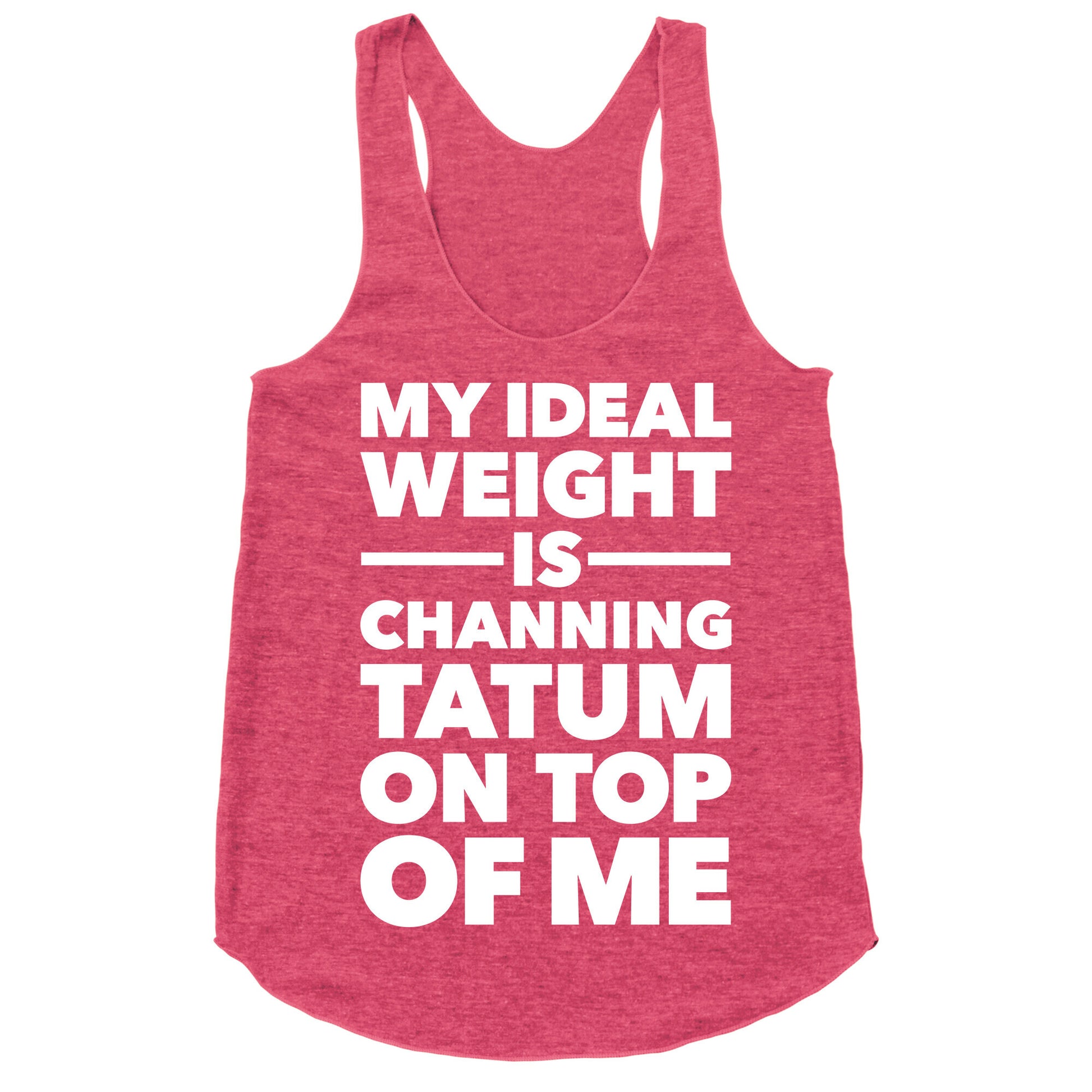 Ideal Weight (Channing Tatum) Racerback Tank