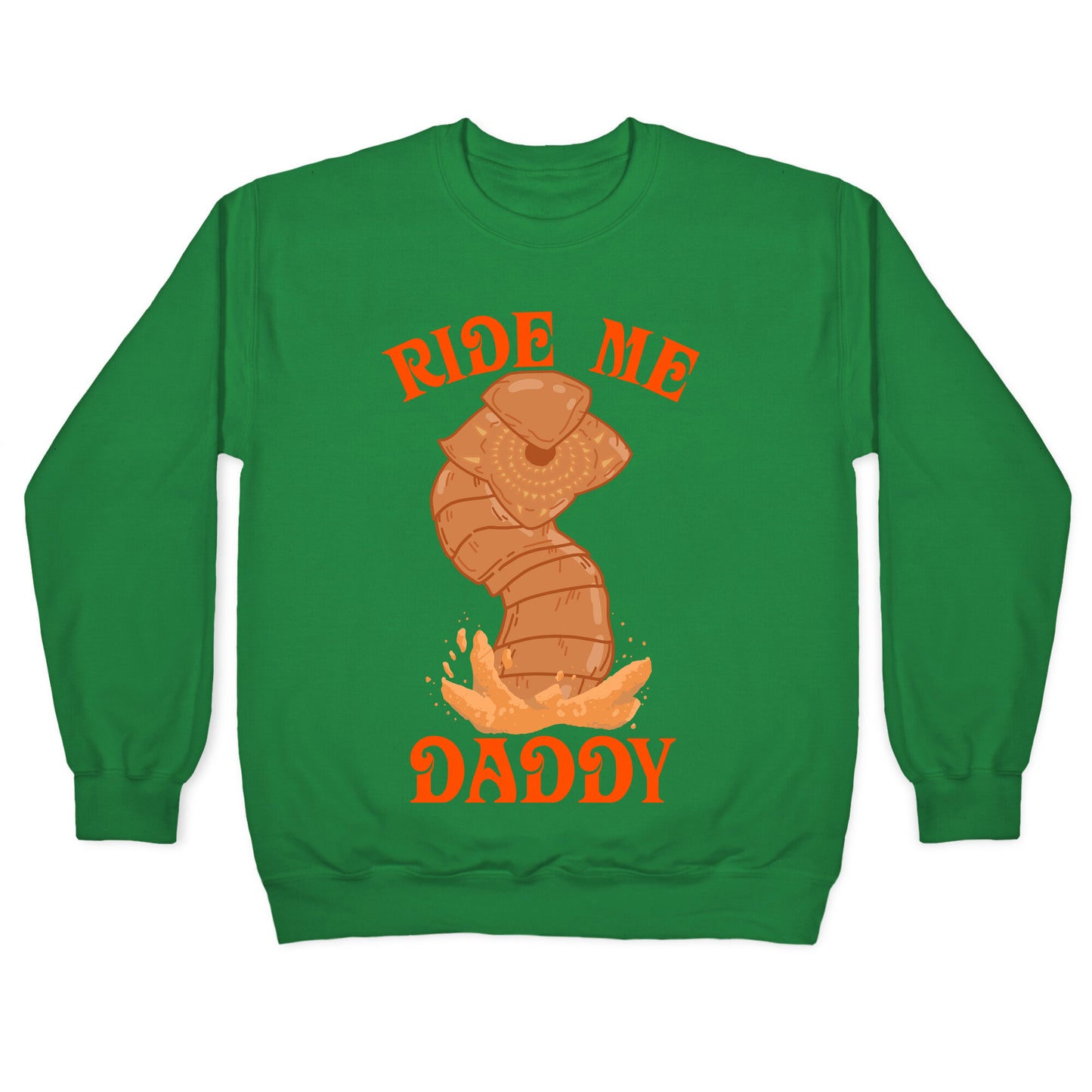 Ride Me Daddy Sandworm Crewneck Sweatshirt