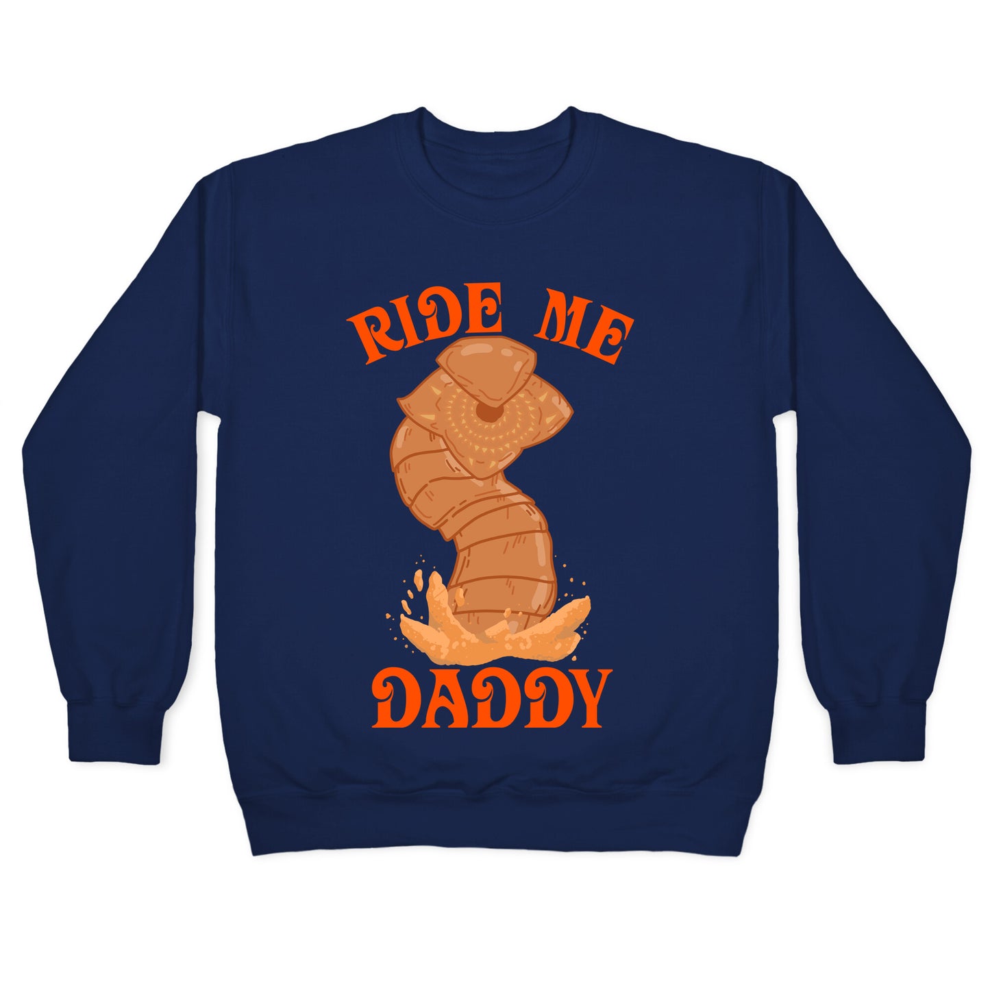 Ride Me Daddy Sandworm Crewneck Sweatshirt