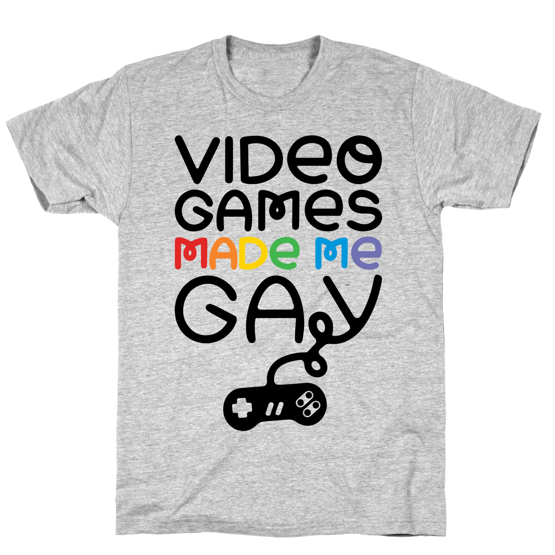 Video Games Made Me Gay T-Shirt