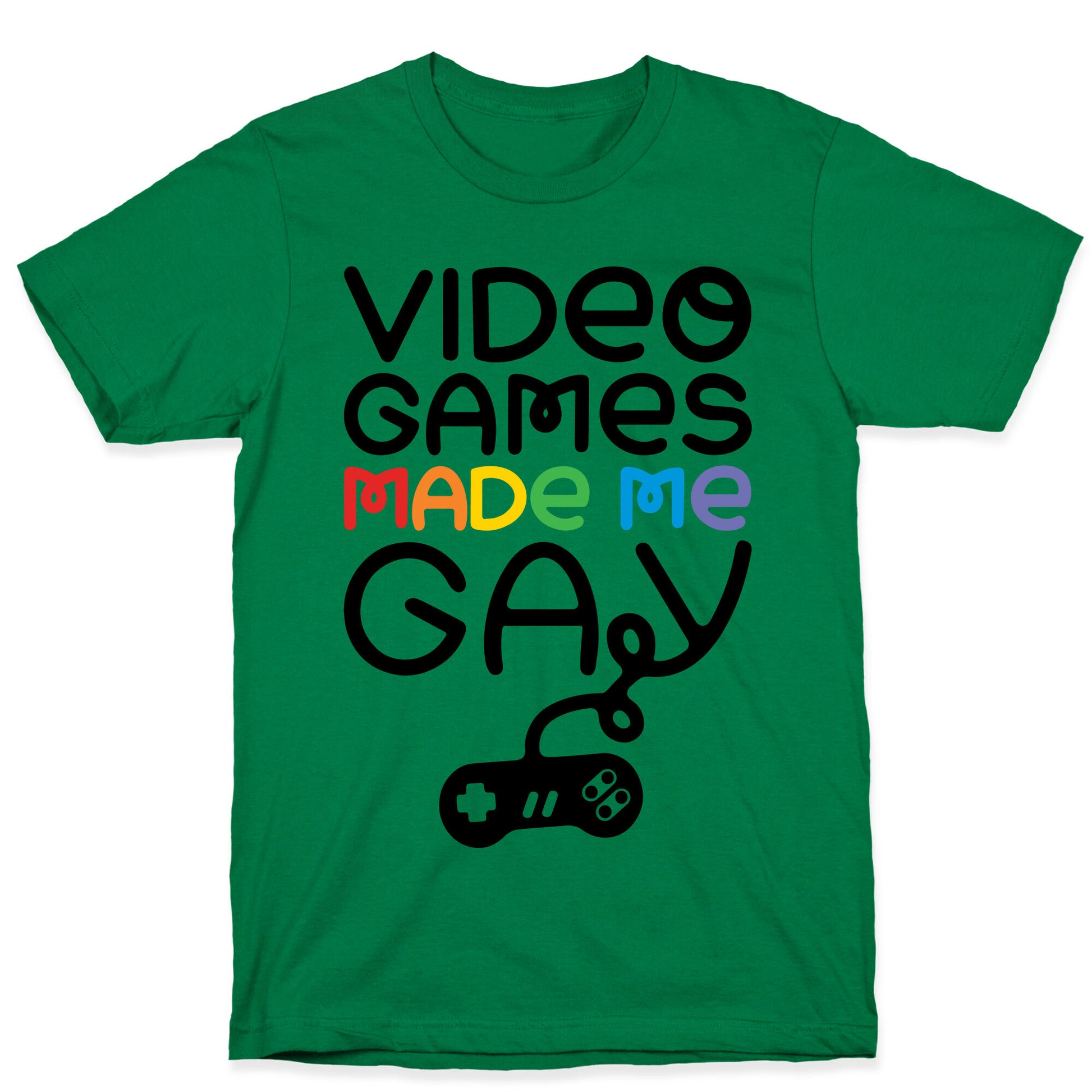 Video Games Made Me Gay T-Shirt