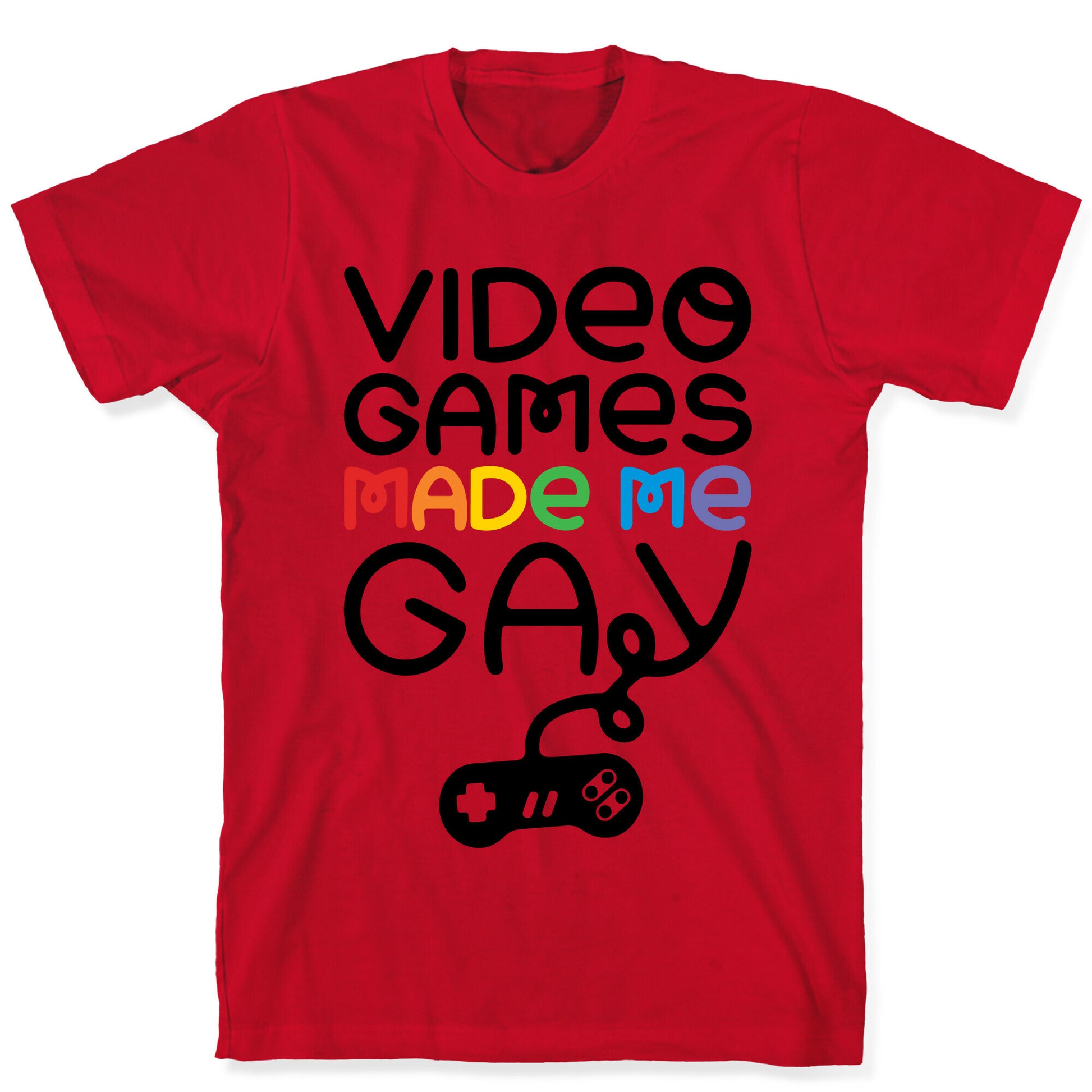 Video Games Made Me Gay T-Shirt