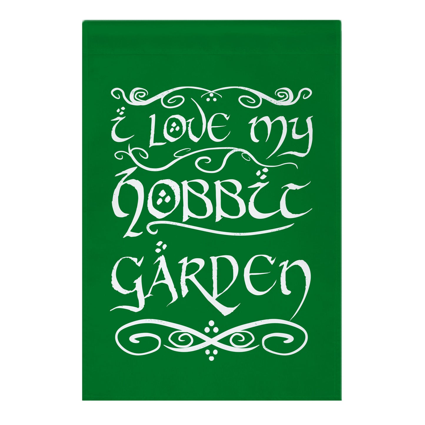 For All Hobbits Share A Love of Things That Grow Garden Flag