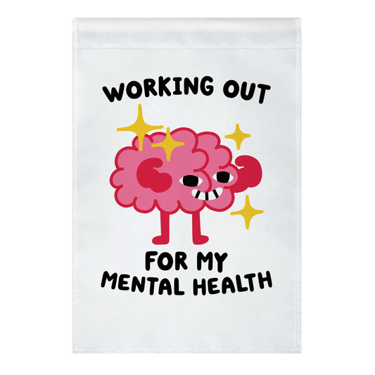 Working Out For My Mental Health Garden Flag