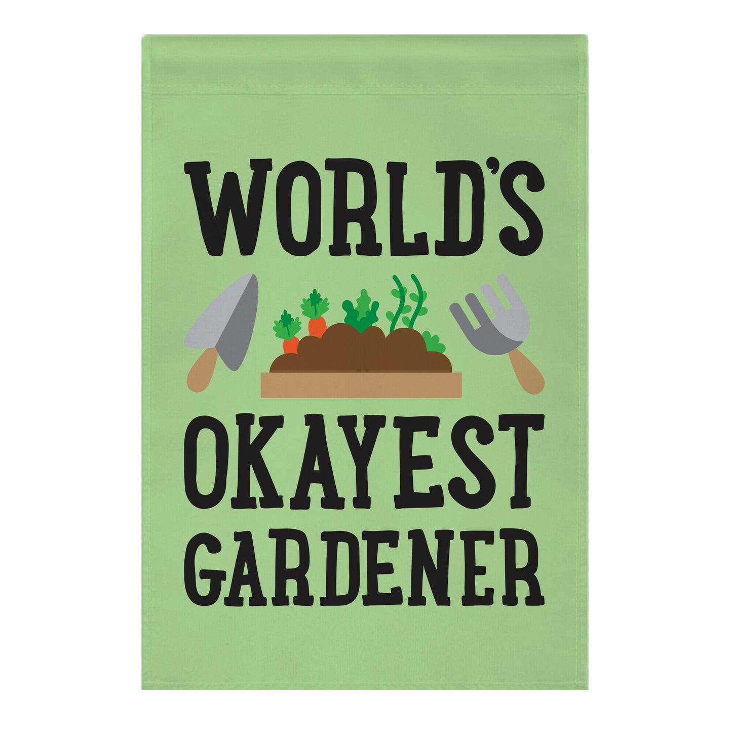 World's Okayest Gardener Garden Flag