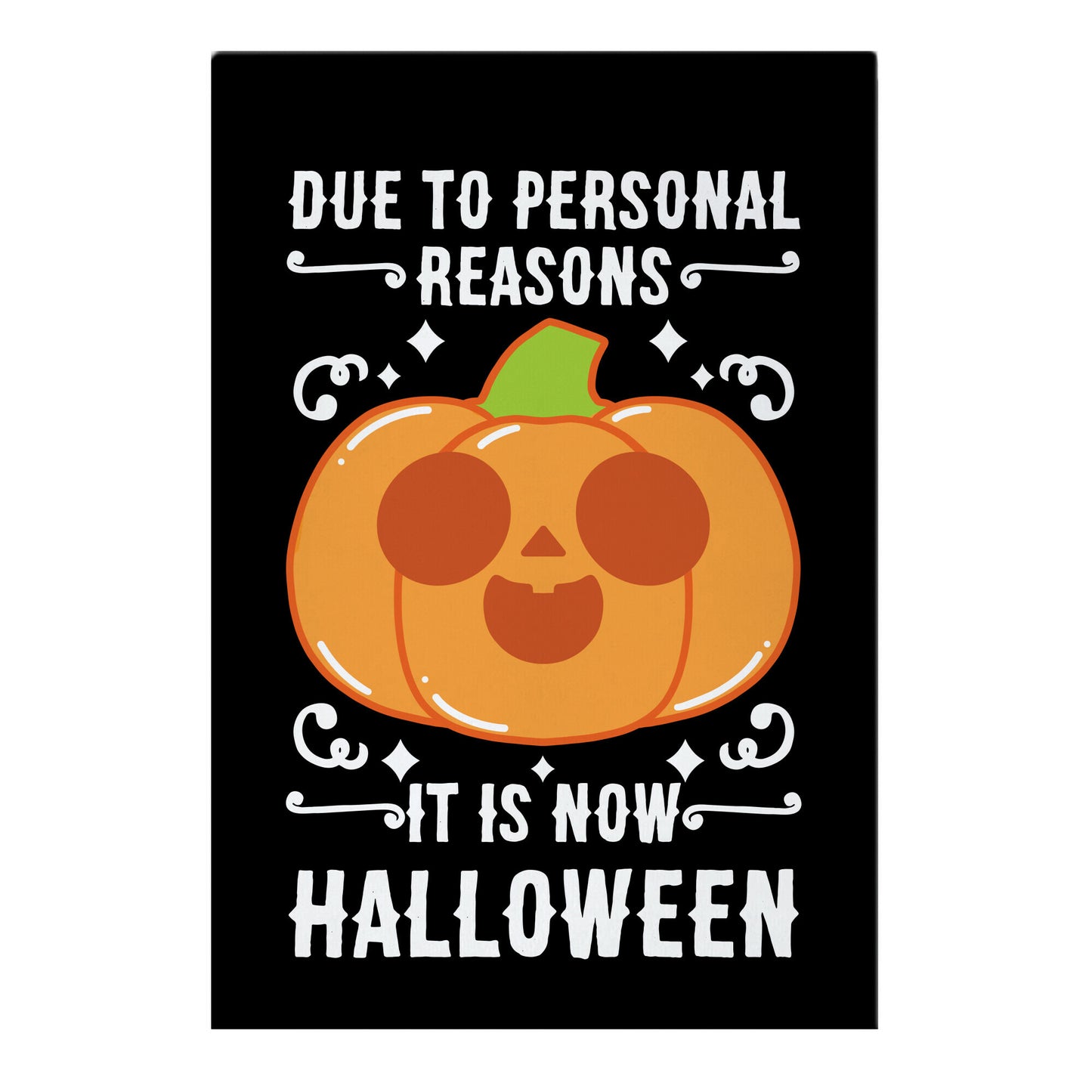 Due To Personal Reasons It Is Now Halloween Pumpkin (White Text) Garden Flag