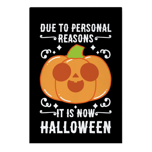 Due To Personal Reasons It Is Now Halloween Pumpkin (White Text) Garden Flag