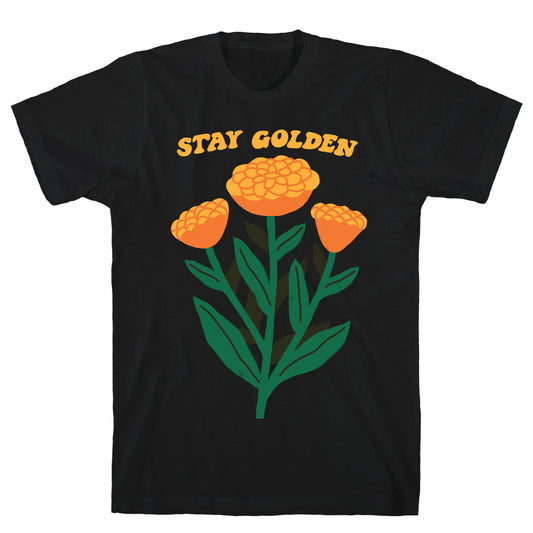 Stay Golden Marigolds T-Shirt