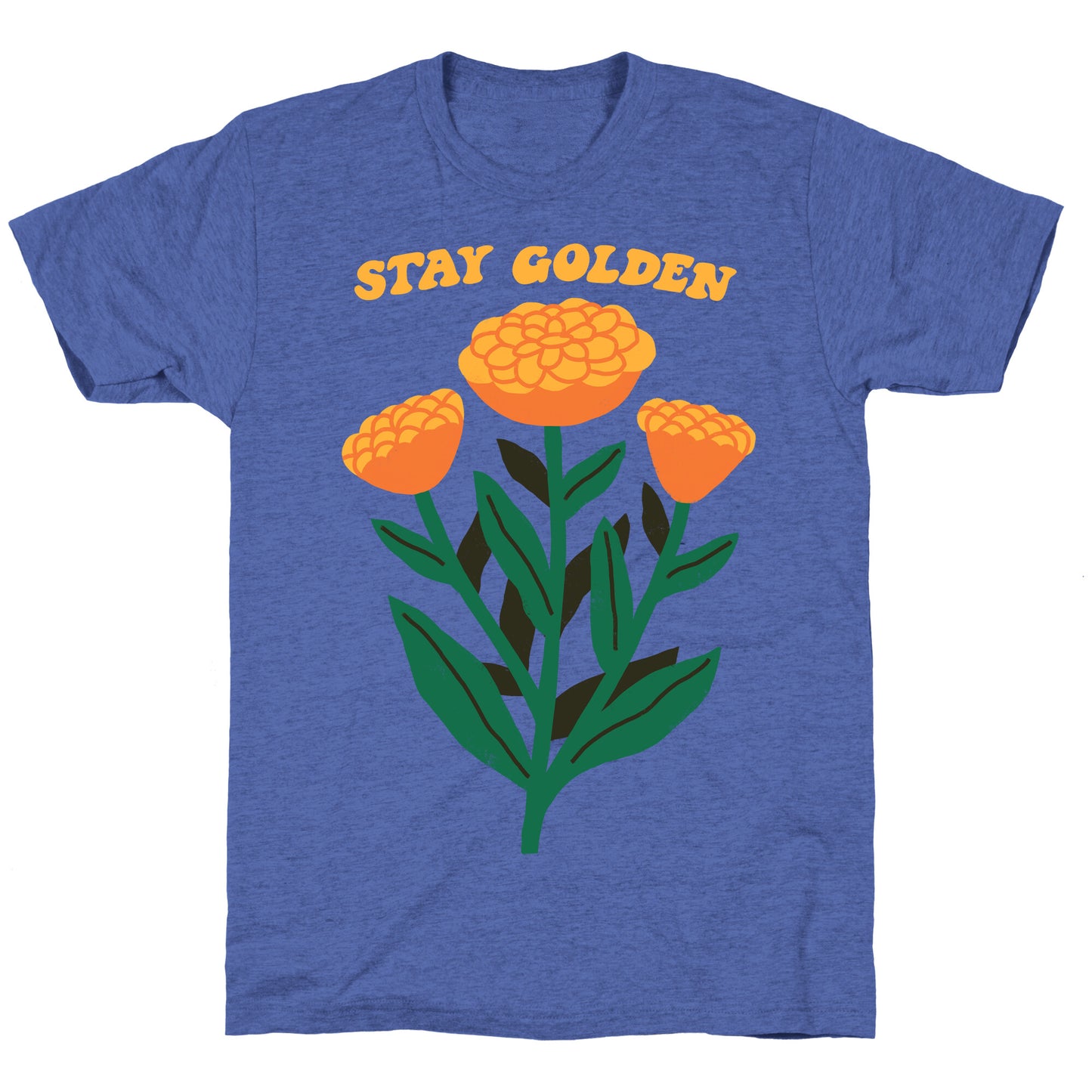 Stay Golden Marigolds Unisex Triblend Tee