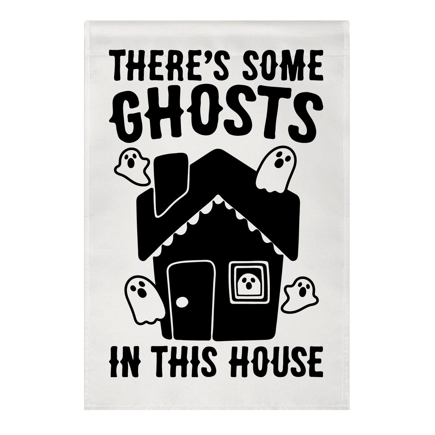 There's Some Ghosts In This House Parody Garden Flag