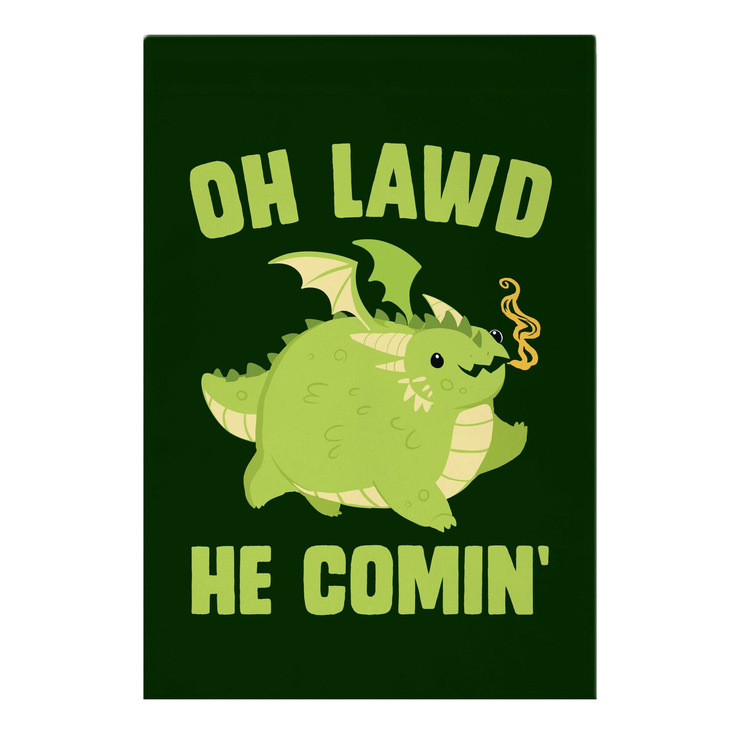 OH LAWD HE COMIN' Dragon Garden Flag