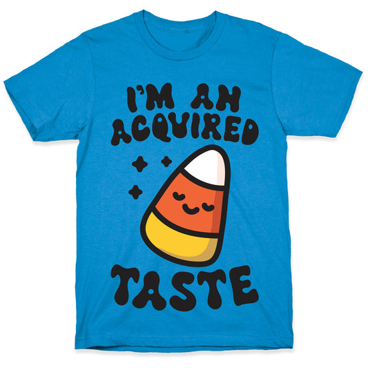 I'm An Acquired Taste Candy Corn T-Shirt
