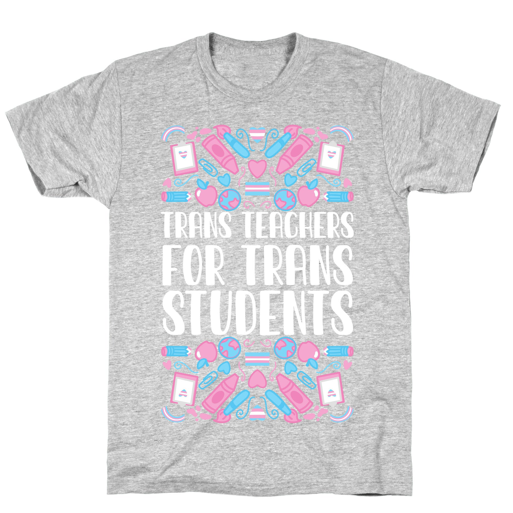 Trans Teachers For Trans Students T-Shirt