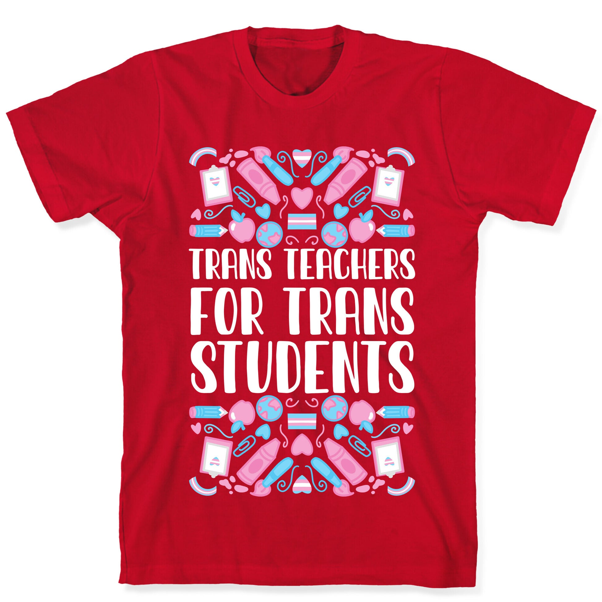 Trans Teachers For Trans Students T-Shirt